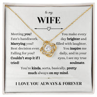 Load image into Gallery viewer, To My Wife-Fate Has You Always Kinda Sorta on My Mind-Love Knot Necklace
