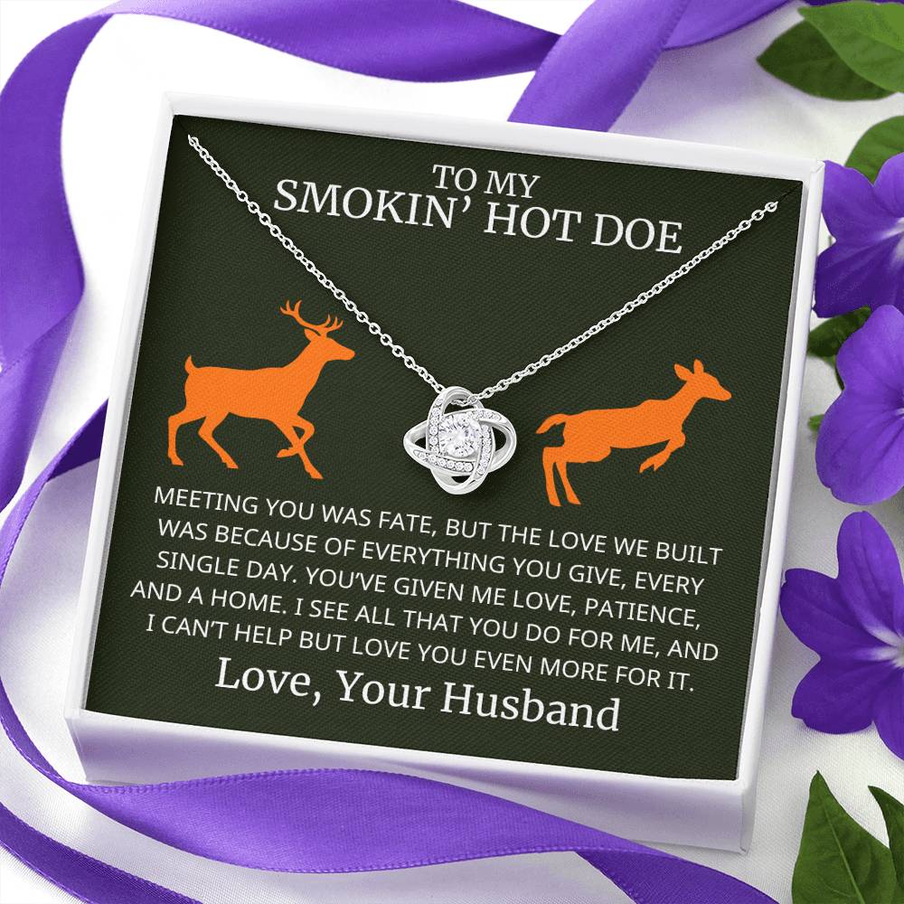 To My Smokin' Hot Doe - Everything You Give - Infinity Knot Necklace V0002