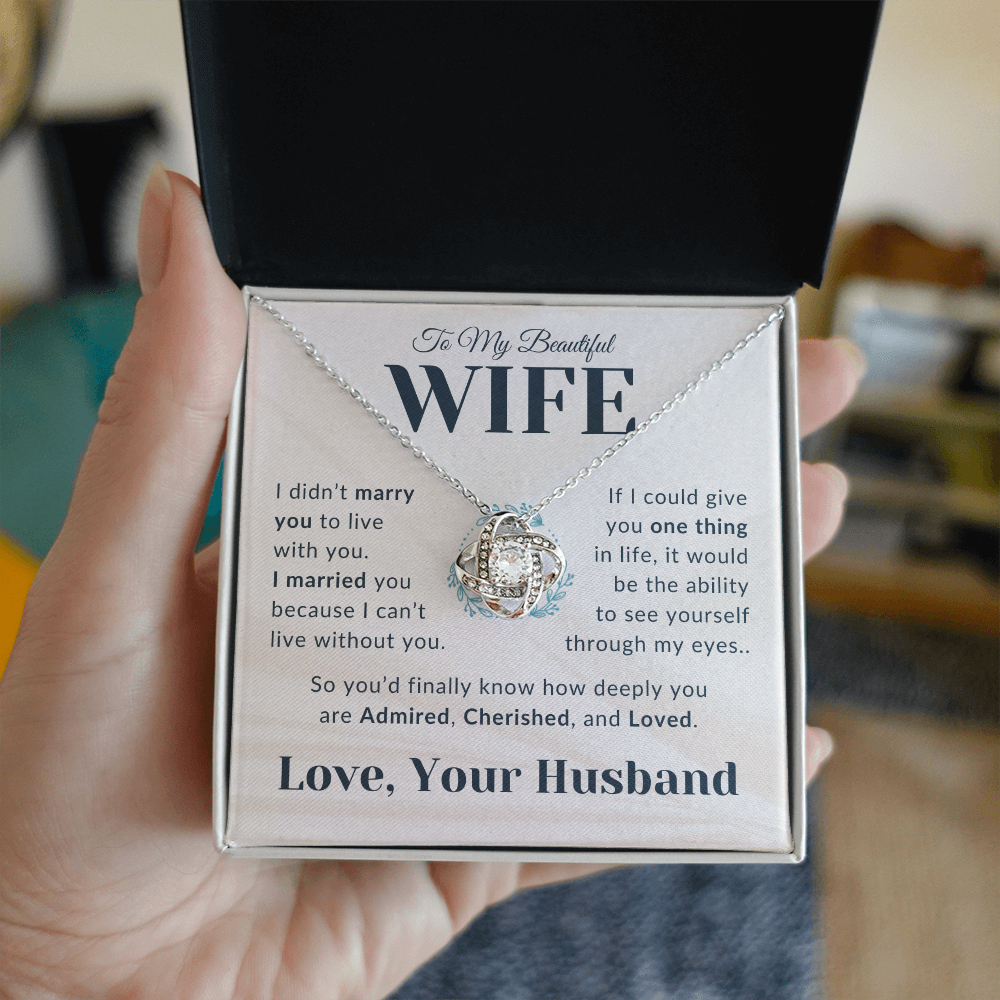 Gift For Wife - Admired, Cherished, Loved - Infinity Knot Necklace