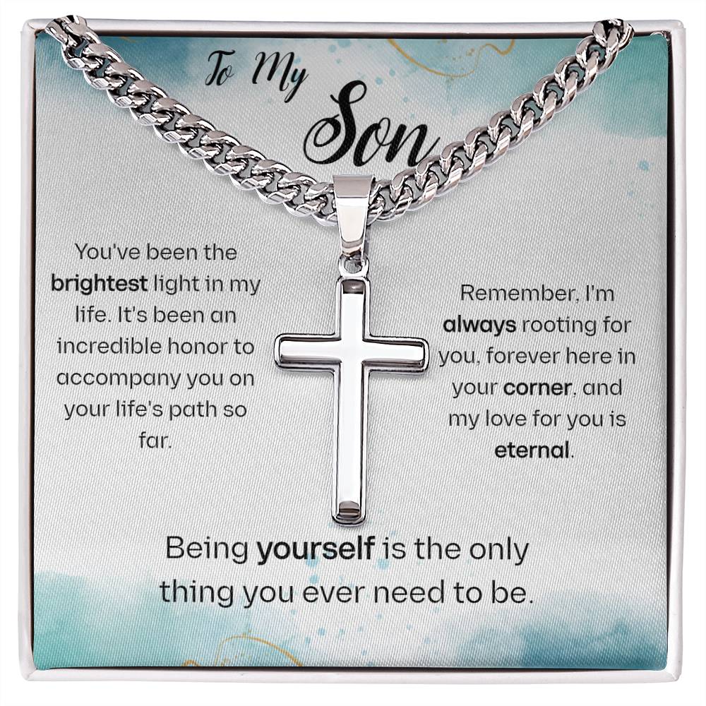 For My Son - Being Yourself - Artisian Cross on Cuban Link Chain