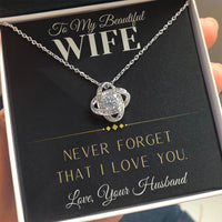 Load image into Gallery viewer, Gift For Wife "Never Forget That I Love You" Infinity Knot Necklace - Bard Jewelry
