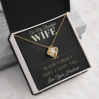 Load image into Gallery viewer, Gift For Wife "Never Forget That I Love You" Infinity Knot Necklace - Bard Jewelry
